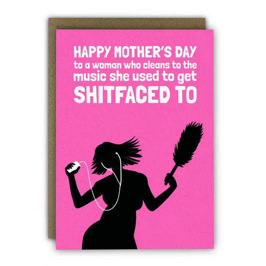 Funny Mother’s Day Card - A6 - Rude Shitfaced Cleaning Card