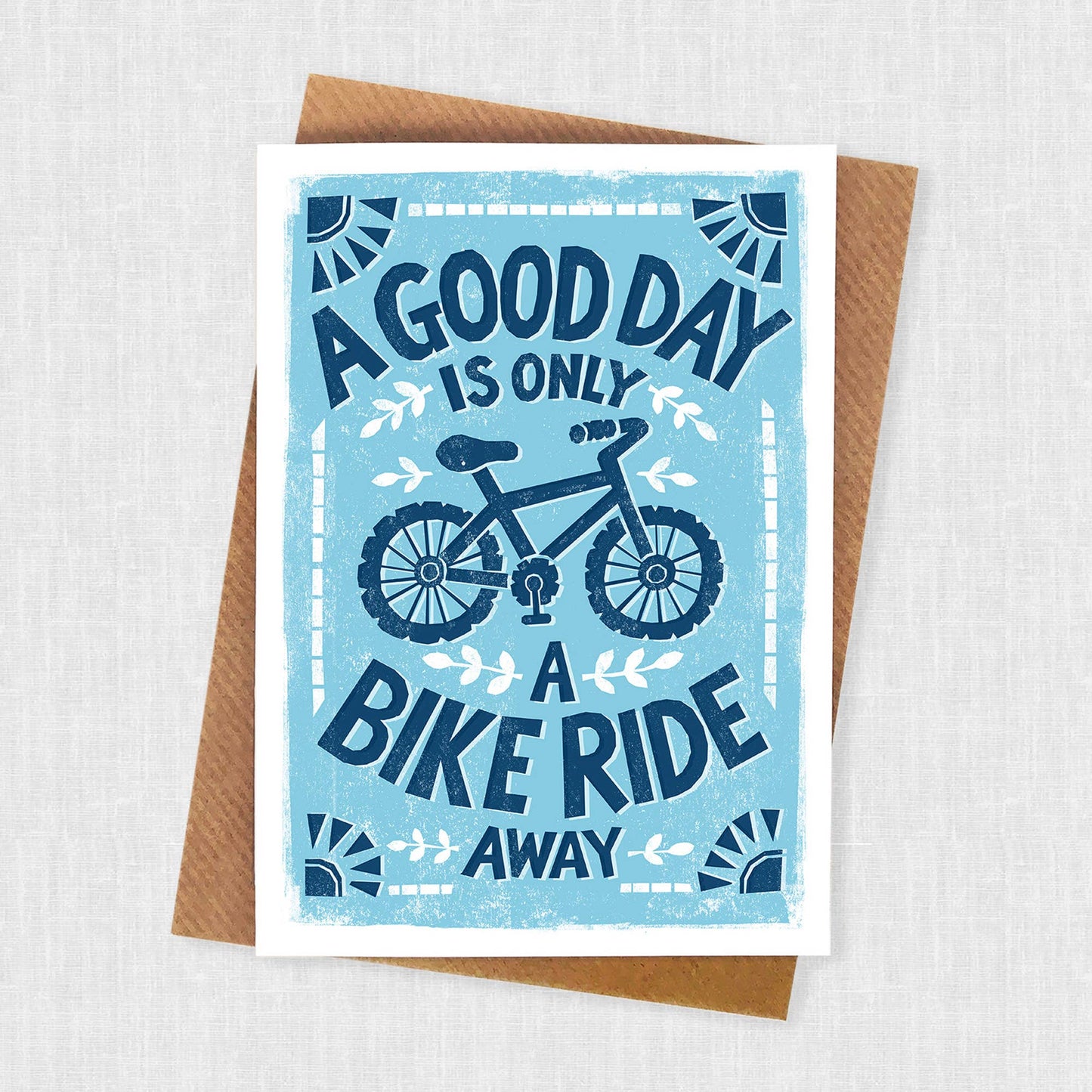 Greetings Card. Printed Card with text A Good Day is only a Bike ride away