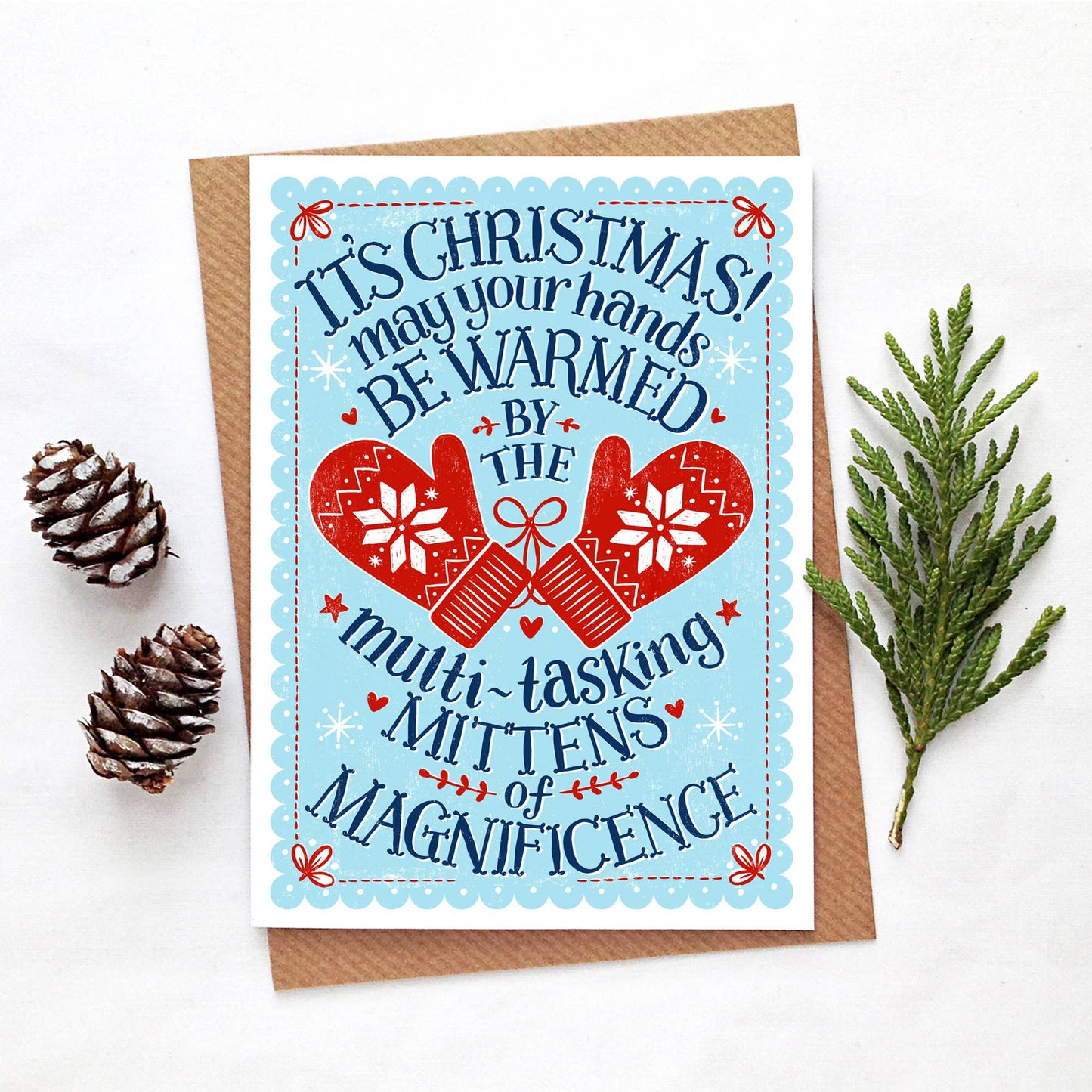 Christmas Card. Blank inside. Text ready Its Christmas, may your hands bewared by the multi-tasking mittens of magnificence.