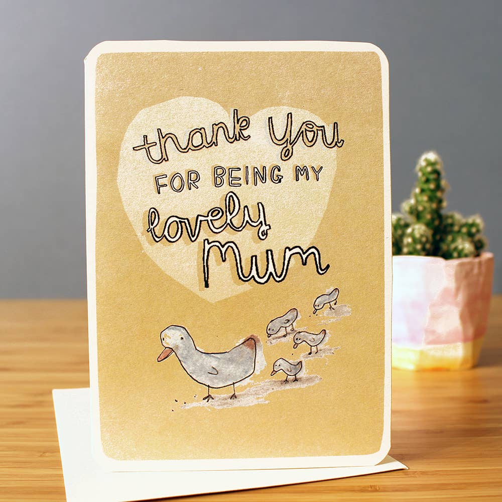 Mother's day Card. Thank you for being my lovely Mum. A little white mother duck with her babies.