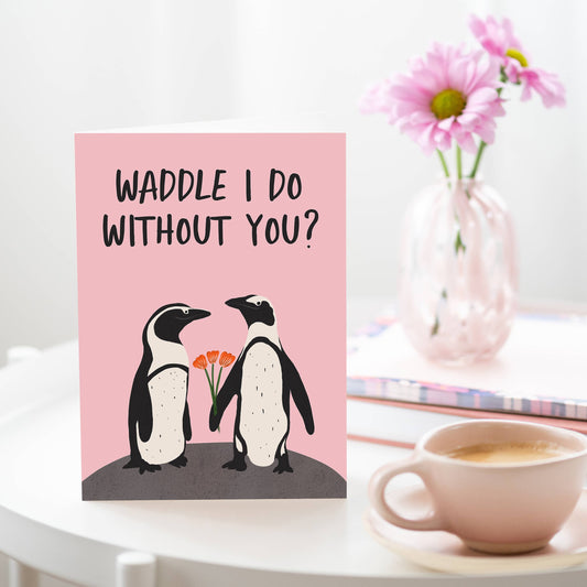 Waddle I Do Valentine’s Day Card | Anniversary Card | Love
