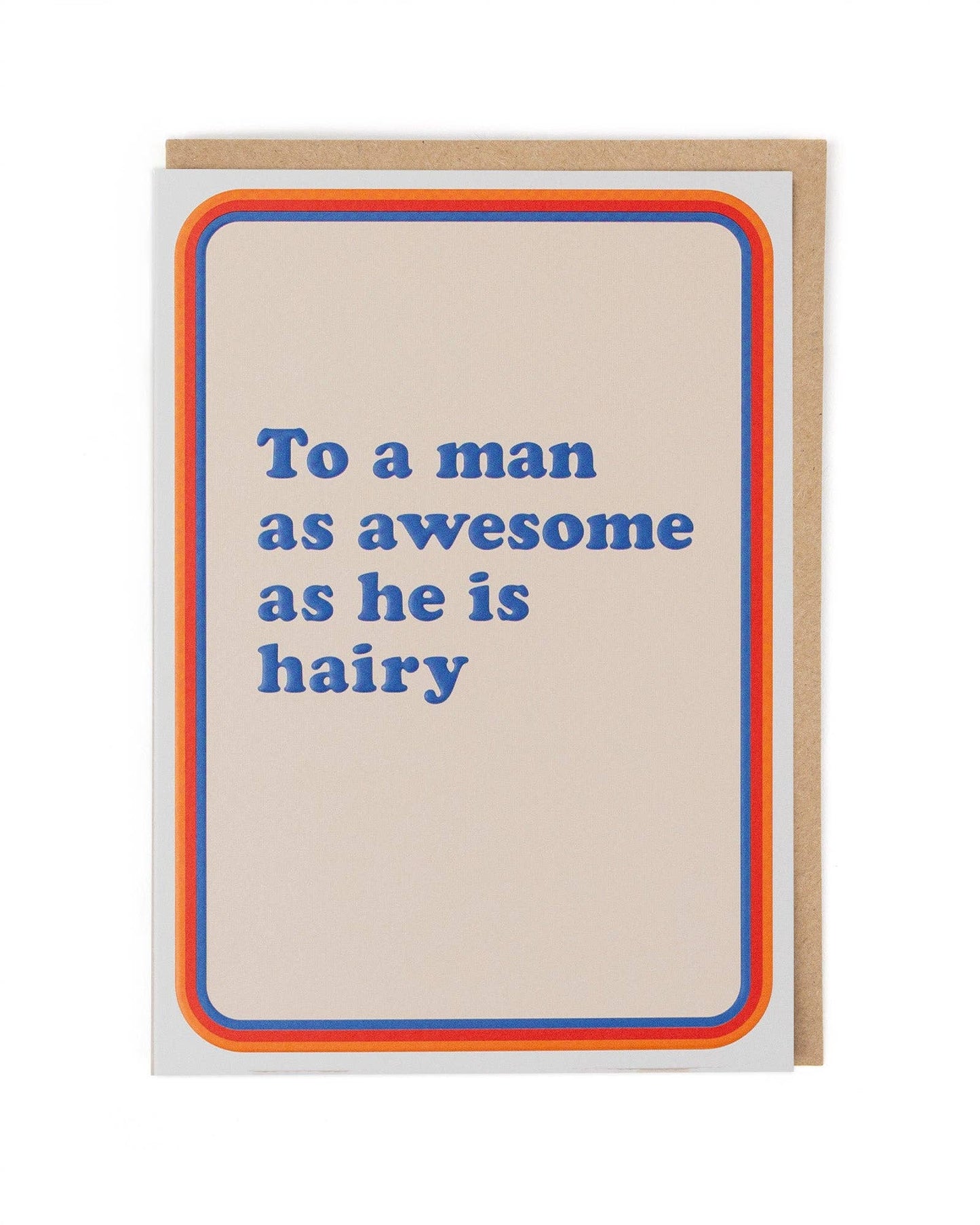 Card with text 'To a man as awesome as he is hairy' on a beige background with an orange border.