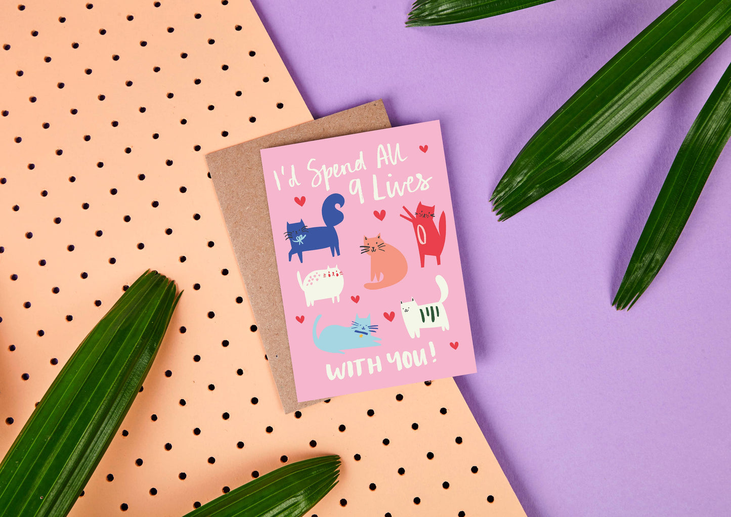 Valentine, Anniversary card. Cute cats on a pink background. Text reads I'd spend all 9 lives with you!