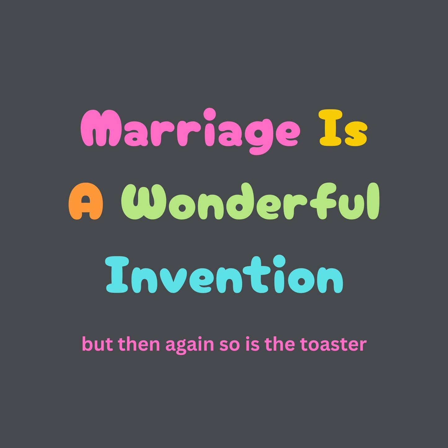 Colorful text on a dark background with a humorous quote about marriage and toasters.