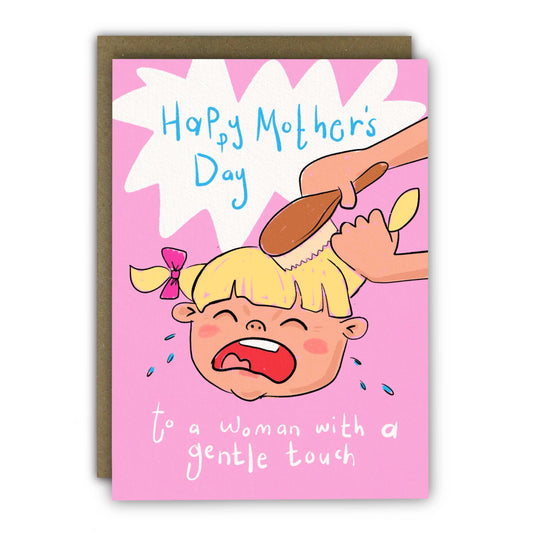 Funny Mother’s Day Card - A6 - Gentle Touch Hair Brush