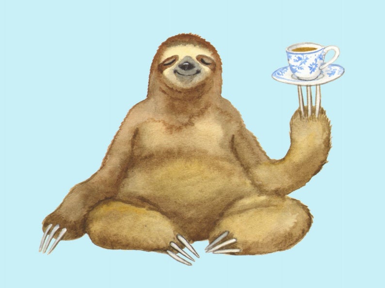 Keep Calm Sloth Card. A happy Sloth drinking a cup of tea. Perfect card for any occasion. Print from Original painting by Laura Robertson a Bristol artist. Edit alt text