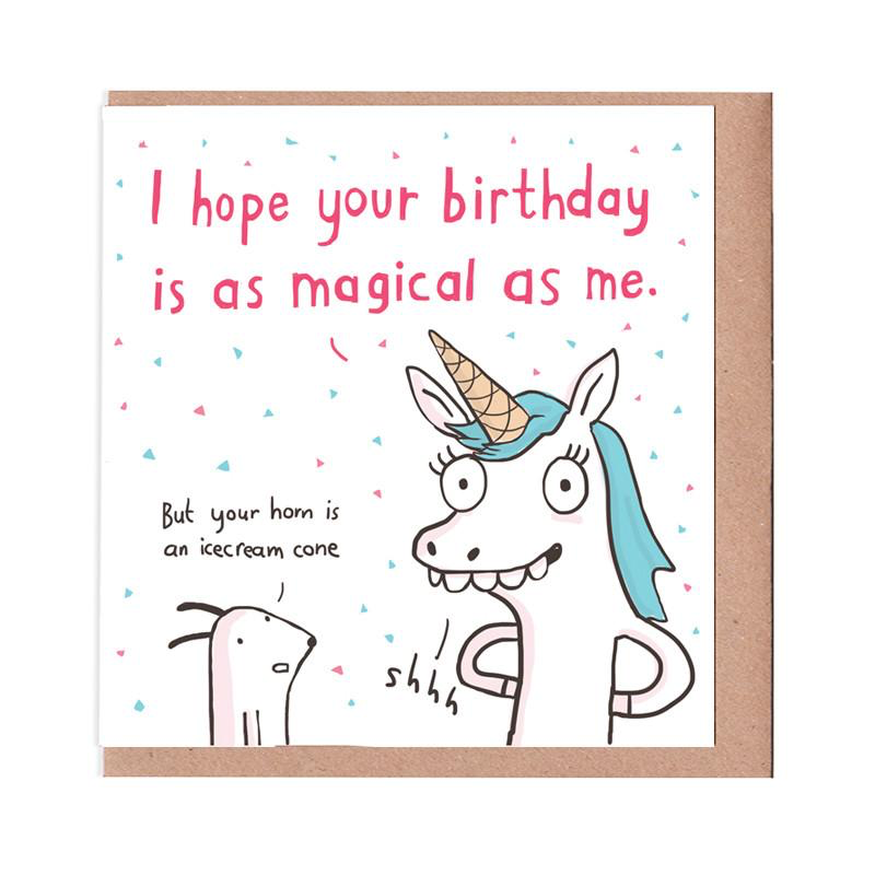 Sarah Ray Birthday card, Illustrative Unicorn with a ice cream cone horn. Wording says I hope your birthday is as magical as me. Blank inside.