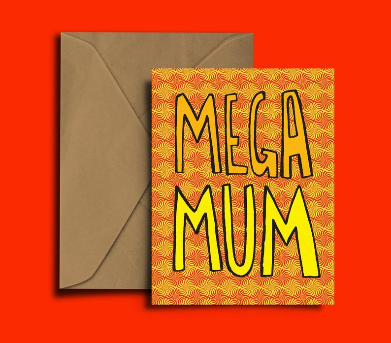 Glass Designs Dixon Does Doodles card with an orange and yellow patterned background and the words mega mum