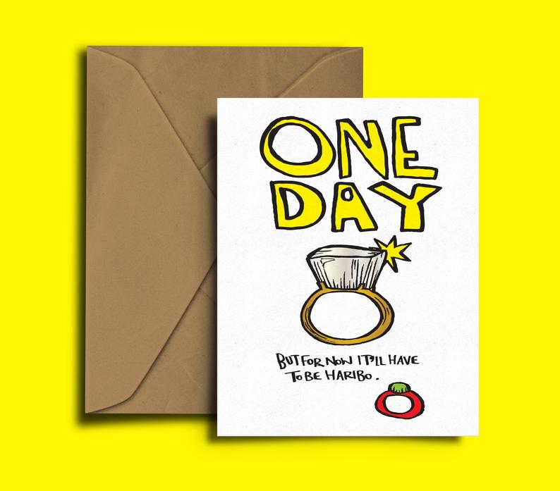 Glass Designs Dixon Does Doodles card with a picture of an engagement ring and the words: one day, but for now it'll have to be haribo
