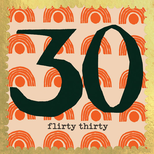 Flirty 30 on pink and orange patterned background with embossed gold trim around edge.