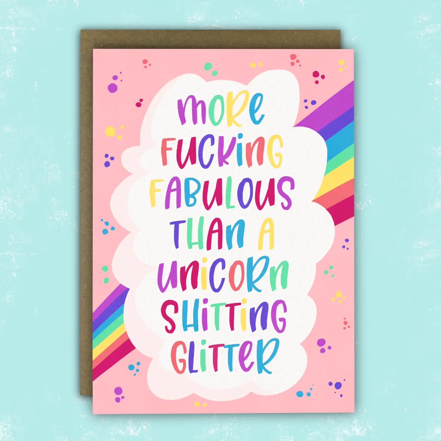 Cheeky Birthday Card. More Fucking Fabulous than a Unicorn shitting glitter