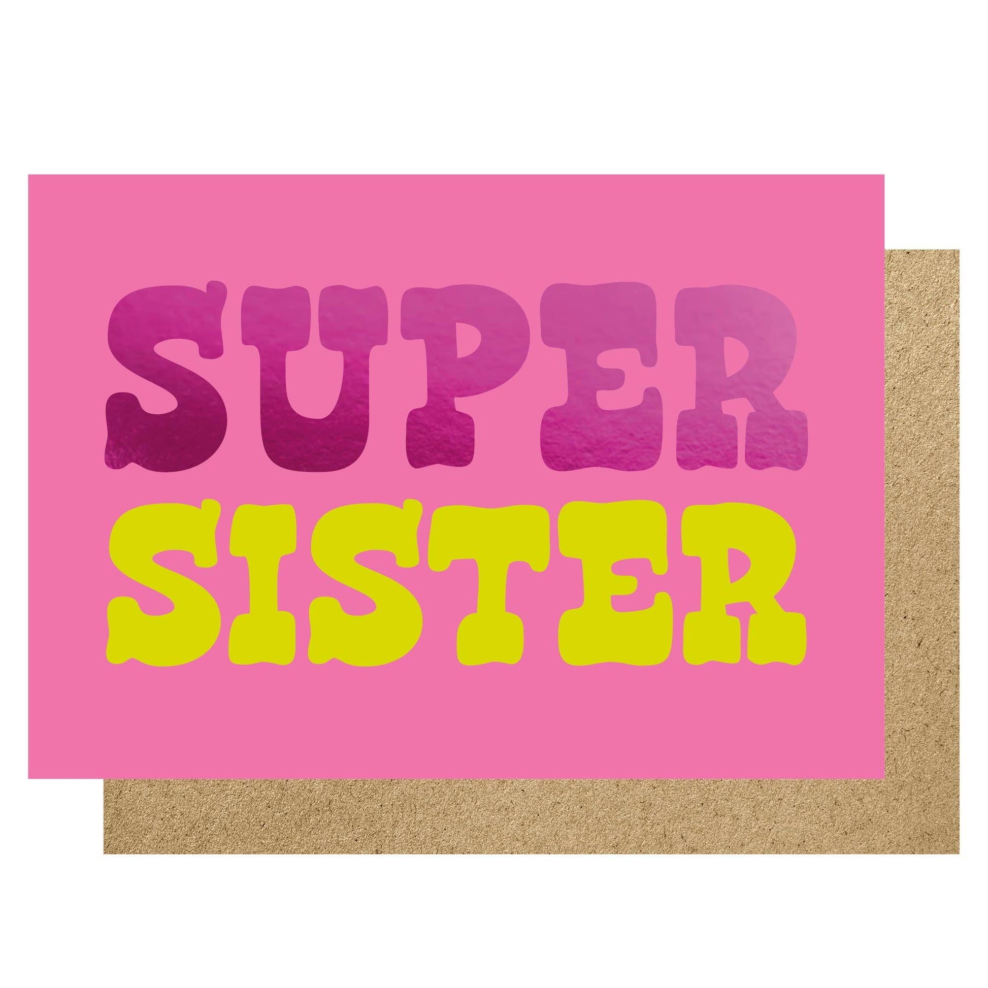 Super in pink, sister in yellow on a bright pink background.  Card is blank inside.