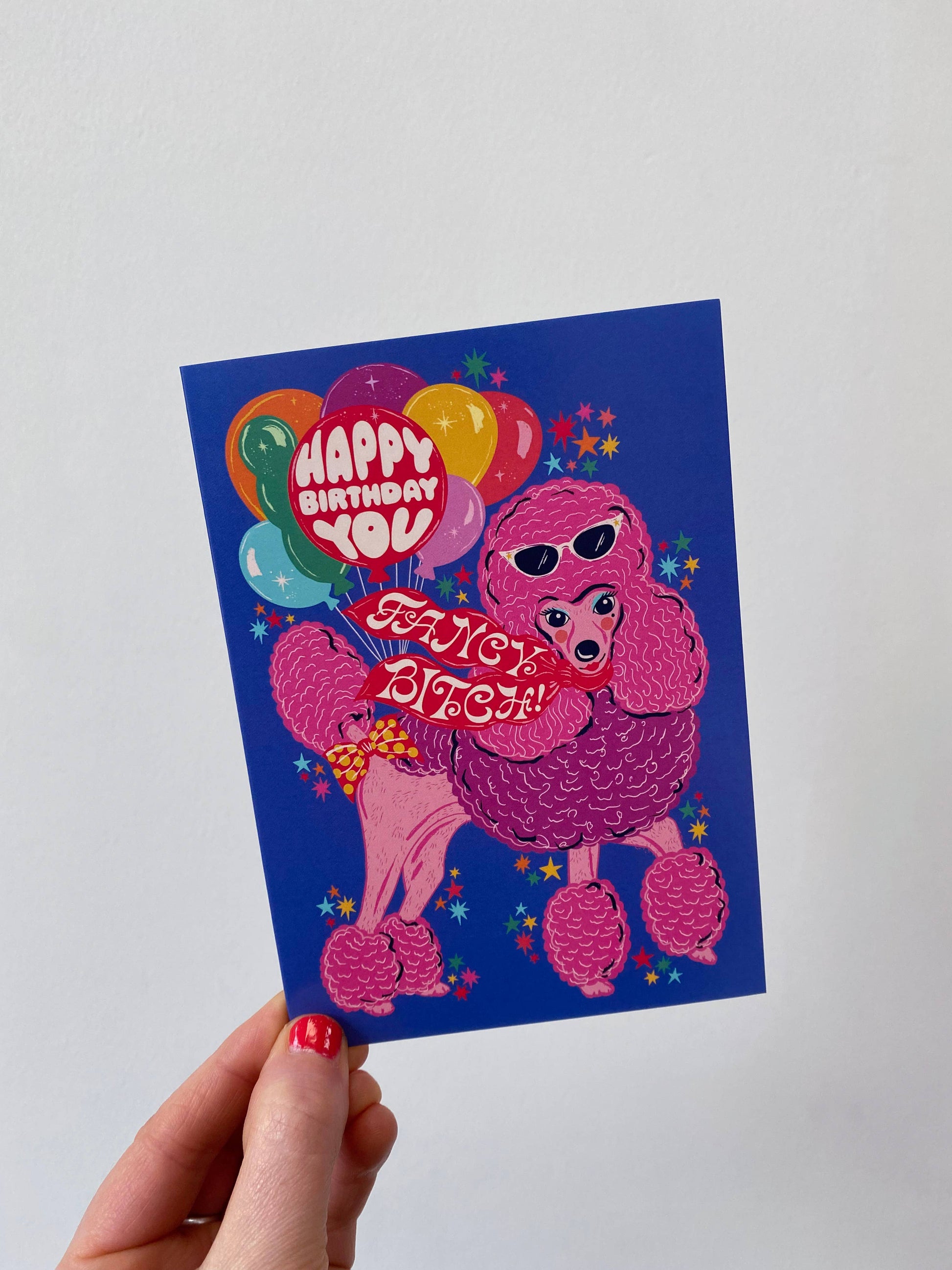 Birthday Card. Pink poodle with balloons. Cards; Happy Birthday Fancy bitch.