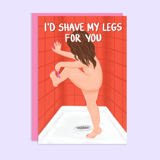 Shave My Legs Love Card | Anniversary Card | Valentine's Day