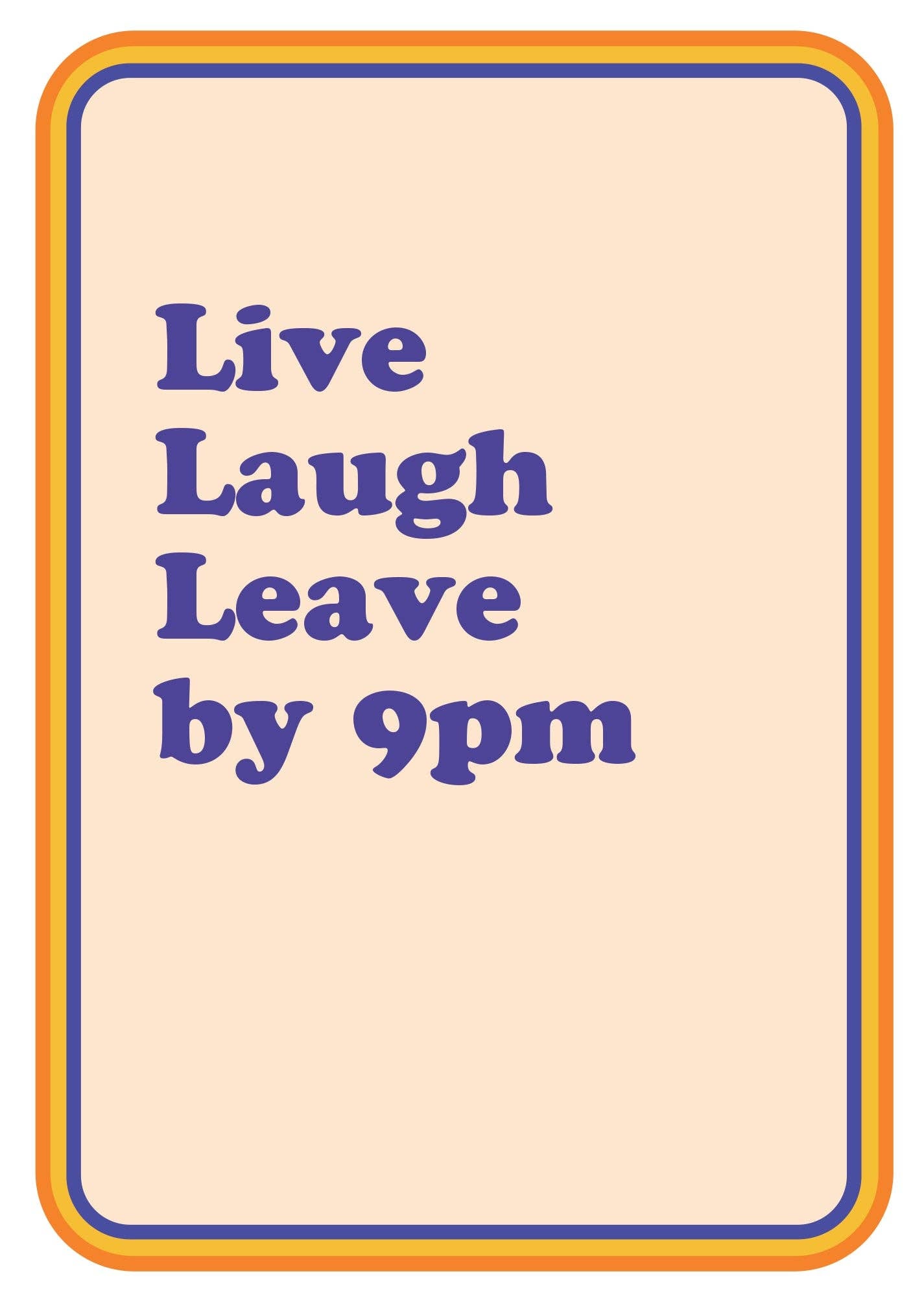 Beige sign with blue text 'Live Laugh Leave by 9pm' on a white background