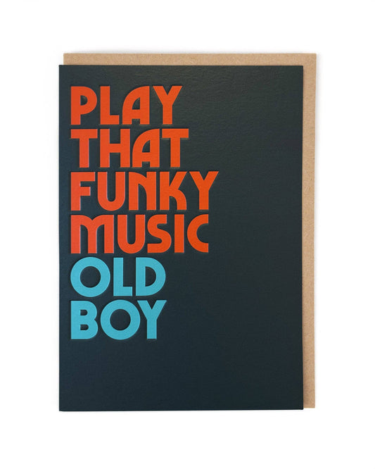 Greeting card with 'Play That Funky Music Old Boy' text on a black background