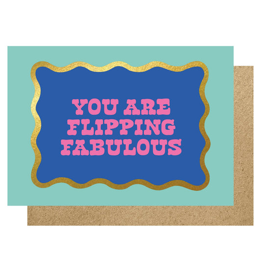 Card with 'YOU ARE FLIPPING FABULOUS' text on a blue background