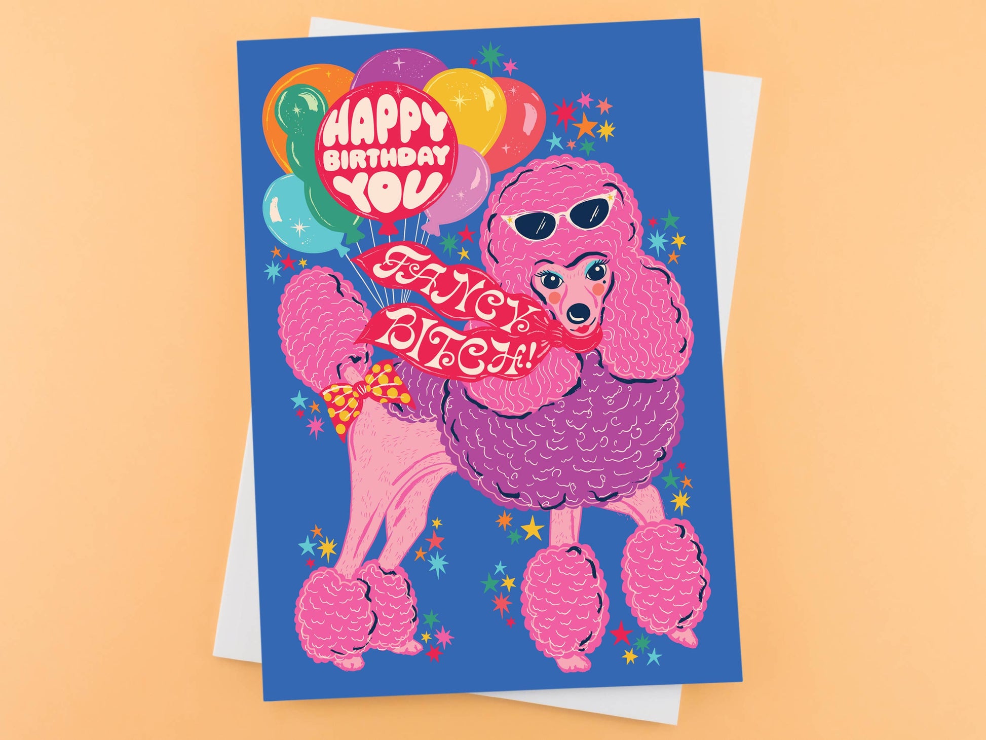 Birthday Card. Pink poodle with balloons. Cards; Happy Birthday Fancy bitch.