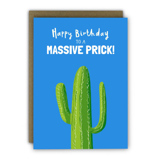 A Blue card with the text "Happy Birthday to a Massive Prick!" at the top, with an image of a cactus underneath.