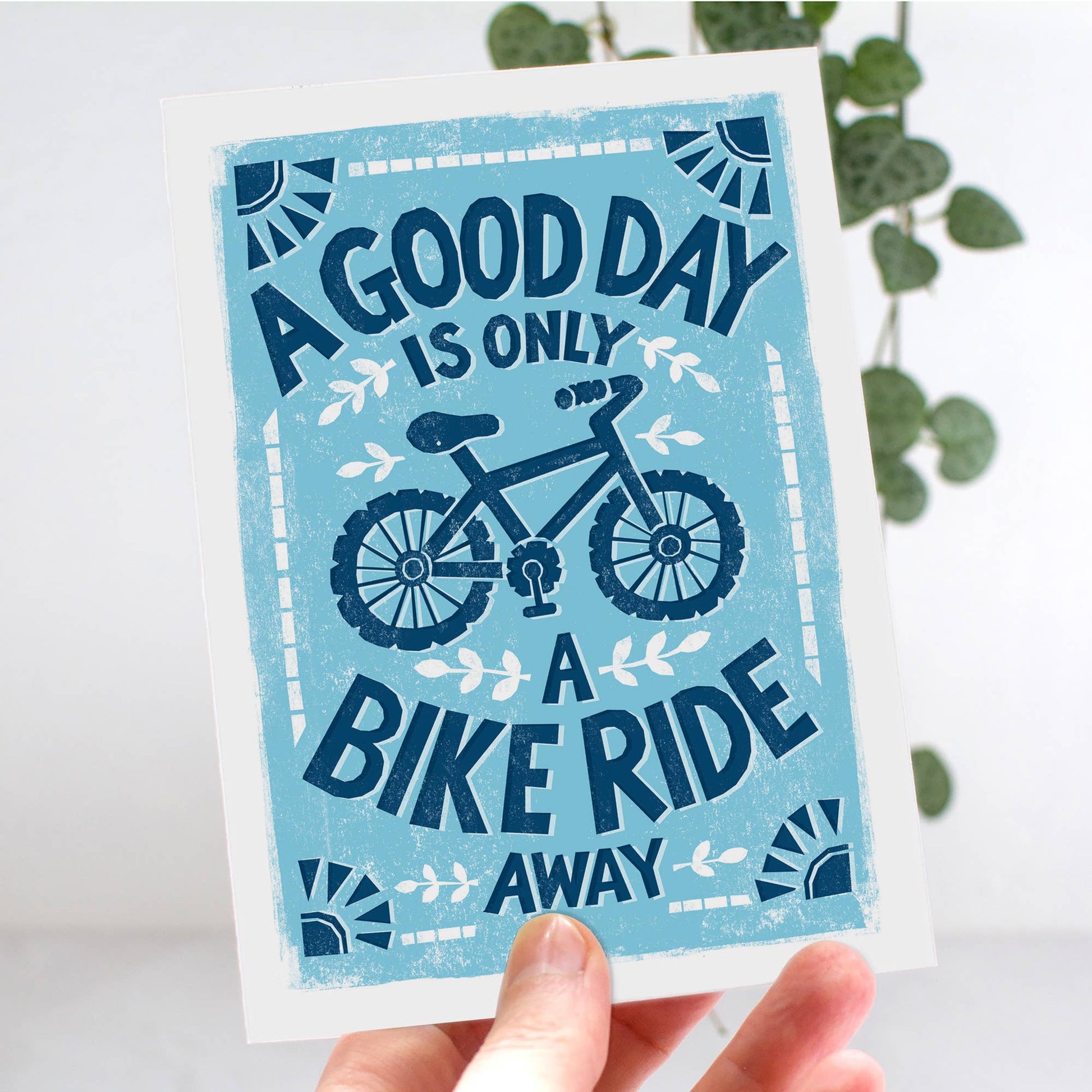 Greetings Card.  Printed Card with text A Good Day is only a Bike ride away