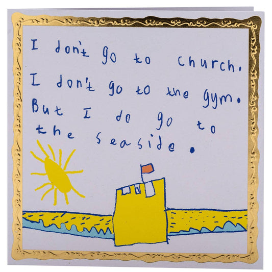 Card with text 'I don't go to church, I don't go to the gym. But I do go to the seaside.' and a beach scene illustration.