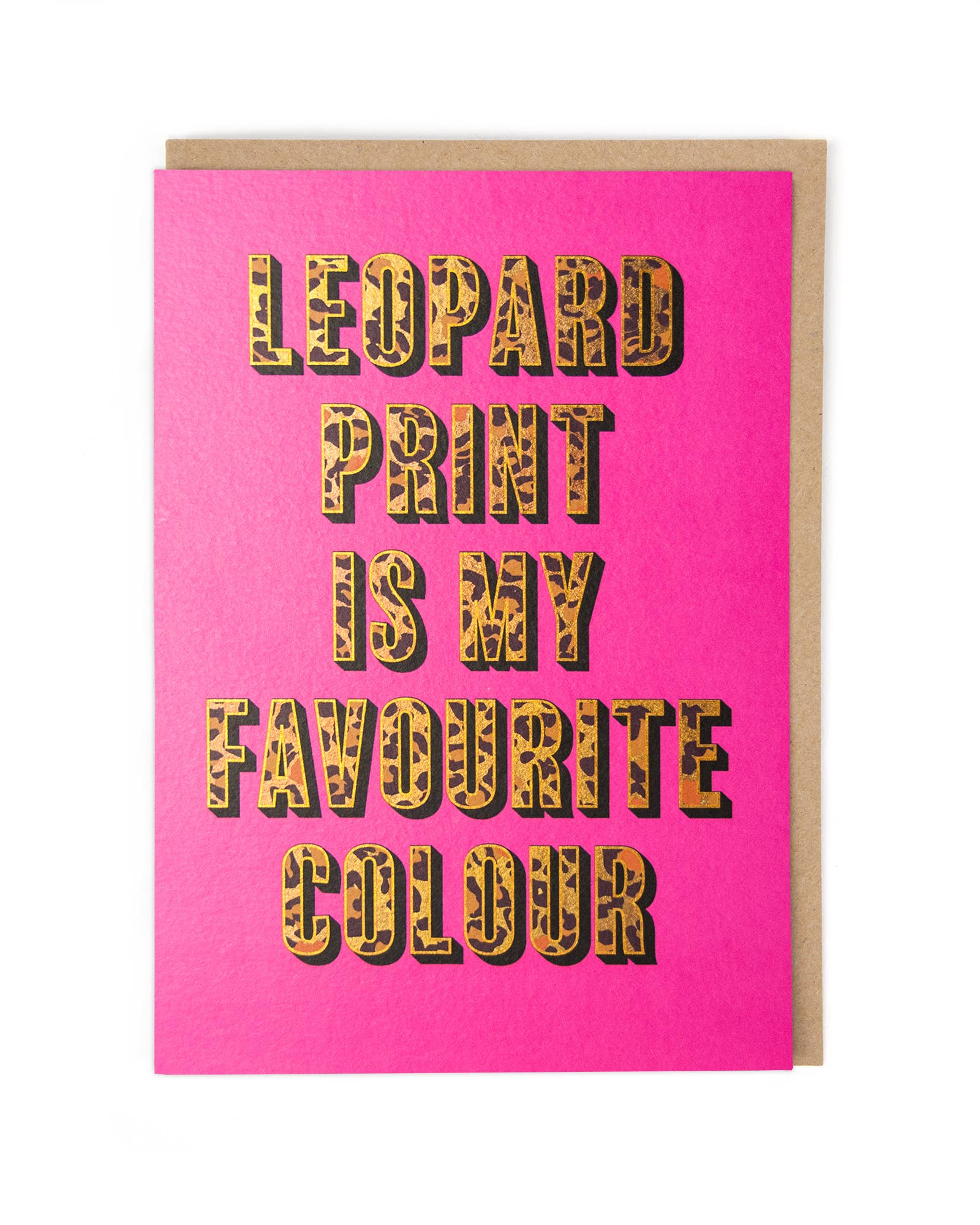A hot pink card with the phrase "leopard print is my favourite colour" in leopard print block capitals.