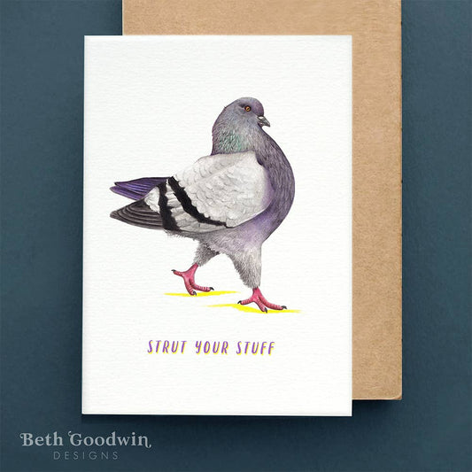 Greeting card with a pigeon illustration and 'Strut your stuff' text, designed by Beth Goodwin.