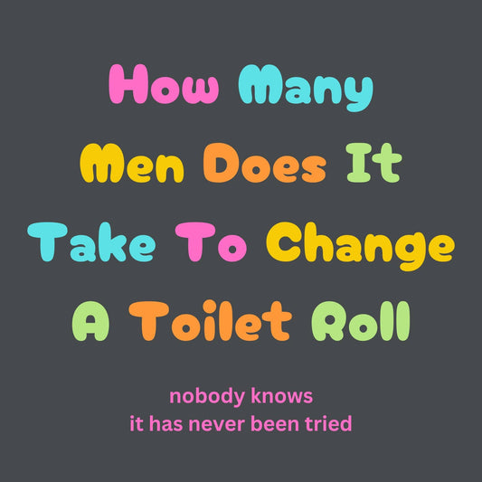 Colorful text on a dark background with a humorous question about changing toilet rolls.