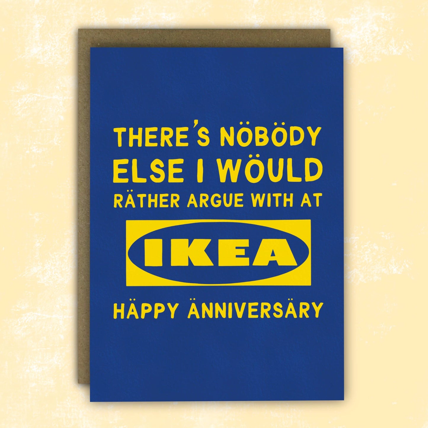 Anniversary Card.  Sarcastic humour Card.  Theres nobody else I would rather argue with at Ikea Happy Anniversary.