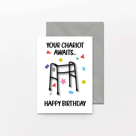 Birthday card with walker illustration and text 'Your Chariot Awaits... Happy Birthday' on a white background.