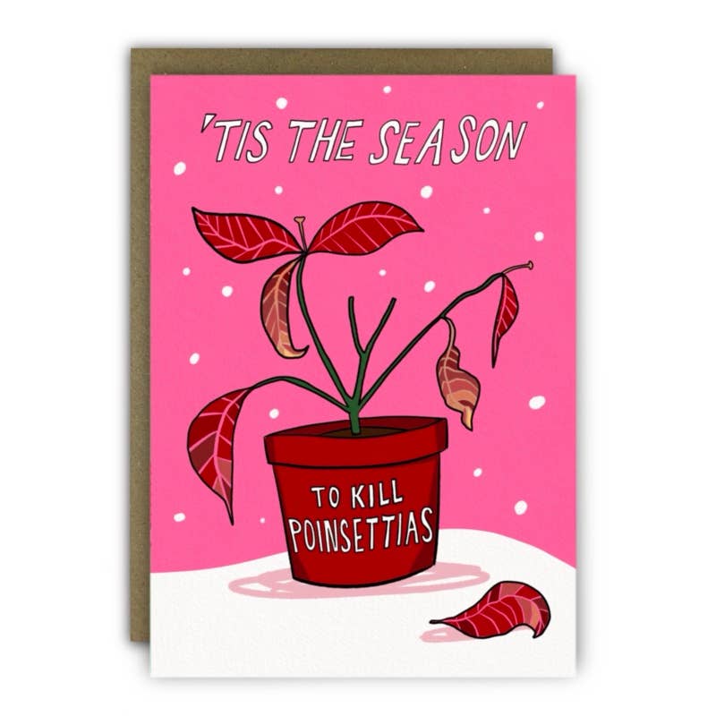 Funny Christmas Card - A6 - Kill Poinsettias 