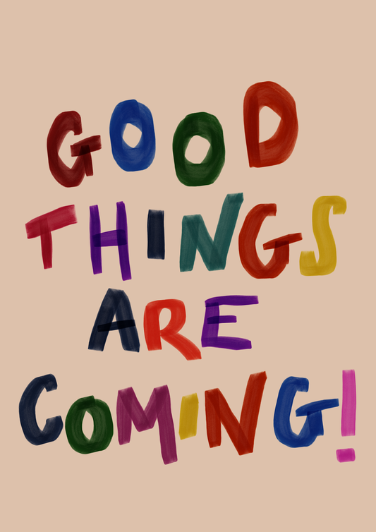 Good Things are coming! in colourful lettering against a light pink background.
