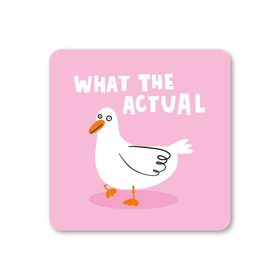 Coaster with a cartoon duck and text 'WHAT THE ACTUAL' on a pink background