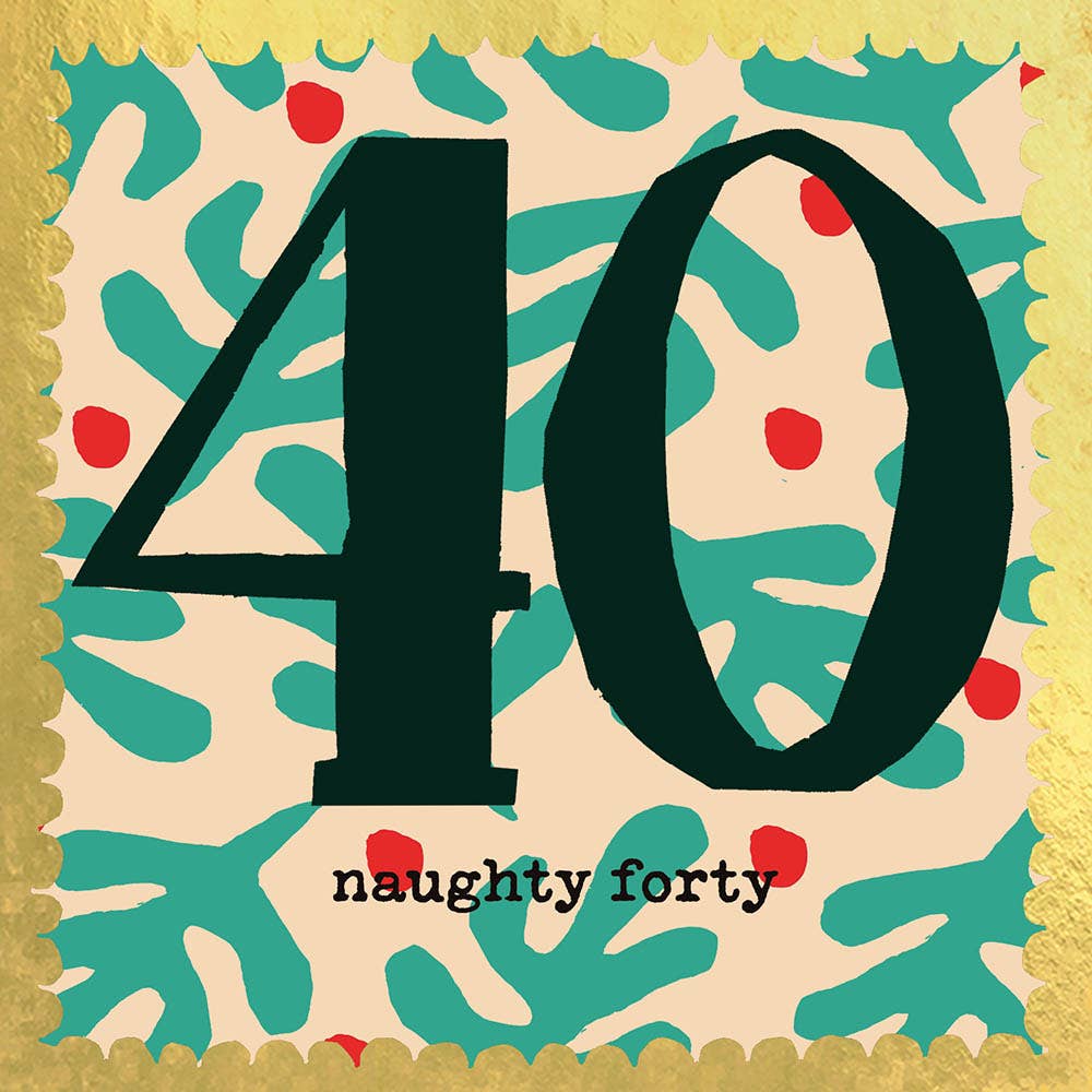 Naughty Forty card with gold trim round the edge, green and red patterned on a cream background.
