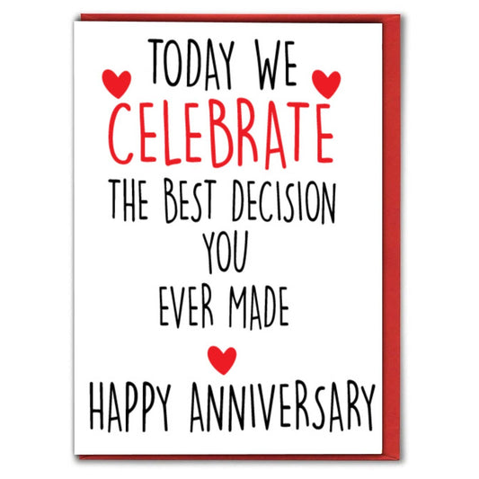 Anniversary card with text 'Today we celebrate the best decision you ever made, happy anniversary' on a white background.