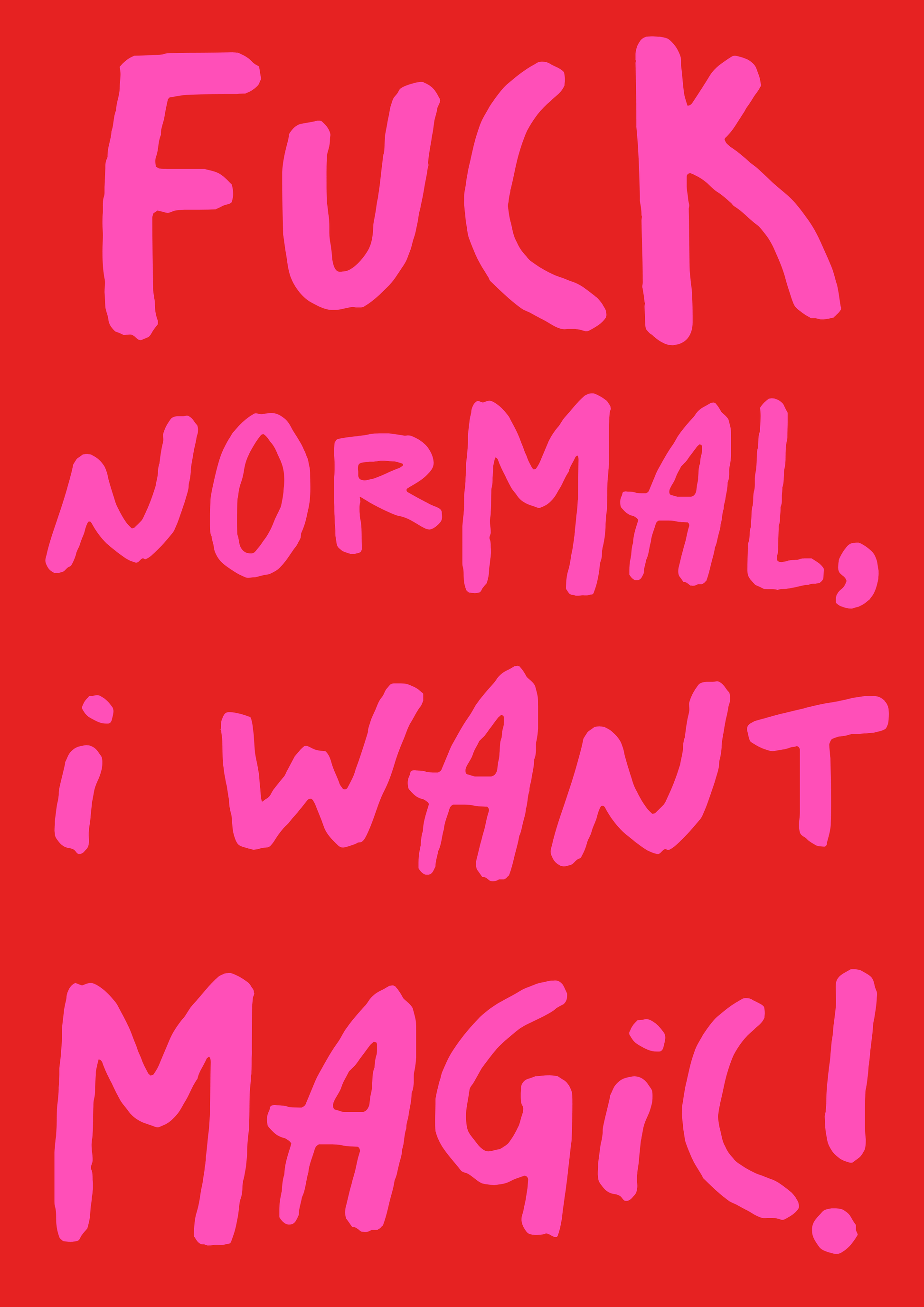 Pink text 'Fuck normal, i want magic!' on a red background