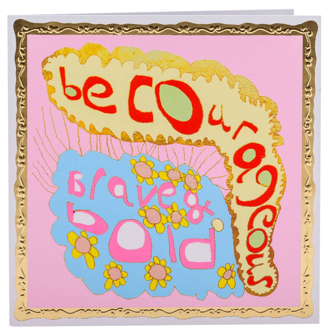 Motivational card with 'be courageous, brave and bold' text on a pink background