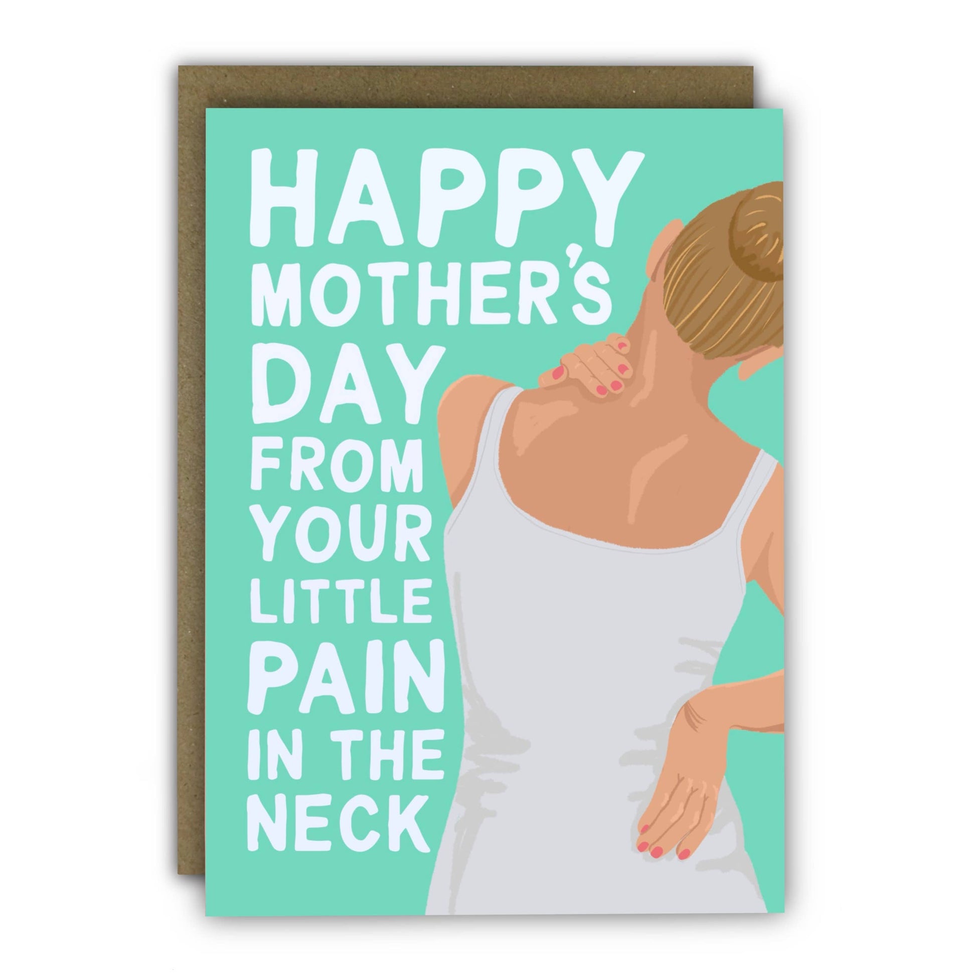 Happy Mothers day from your little pain in the neck card