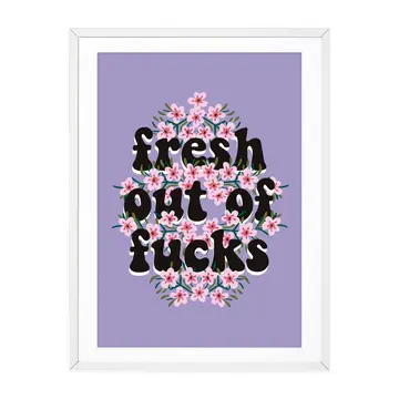 Fresh out of fucks print. Wall art. home decoration. Floral print with words.