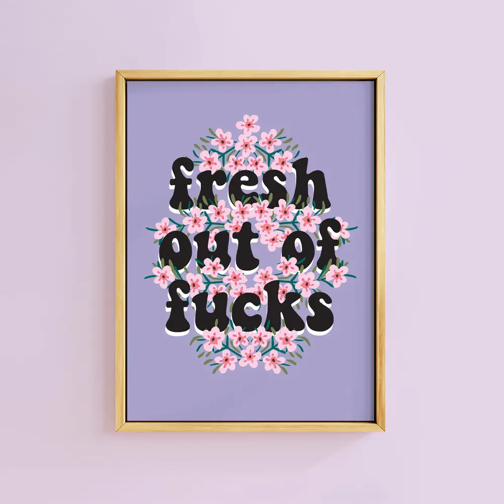 Fresh out of fucks print. Wall art. home decoration. Floral print with words.