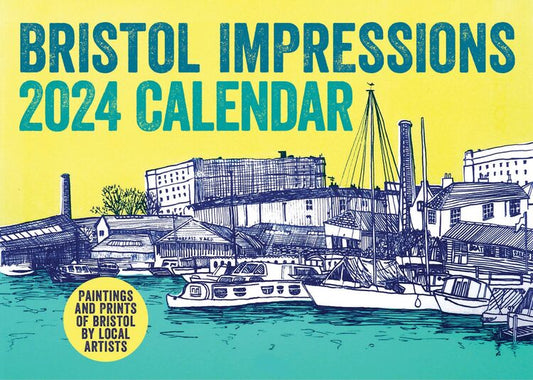 Bristol Impressions 2024 Calendar.  13 Months, A3 poster style, boxes for each date.  13 different artists paintings and illustrations of Bristol.