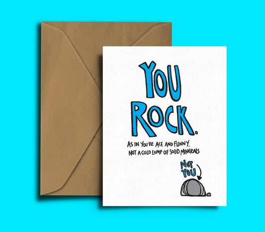 Glass Designs Dixon Does Doodles card with a picture of a rock and the words: YOU ROCK - as in you're ace and funny, not a cold lump of solid mierals. 