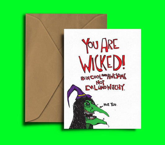 Glass Designs Dixon Does Doodles card with a picture of a witch and the words: You are Wicked, as in cool and awsome not evil and witchy