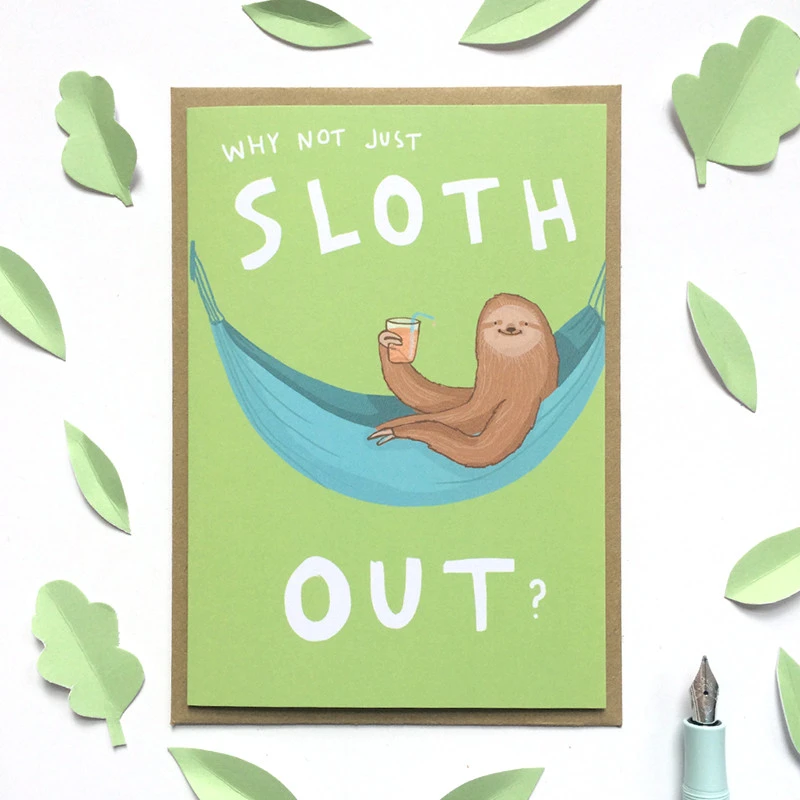 Sarah Ray 'Why not just sloth out?' card.  Illustration of a sloth in a hammock holding a drink.