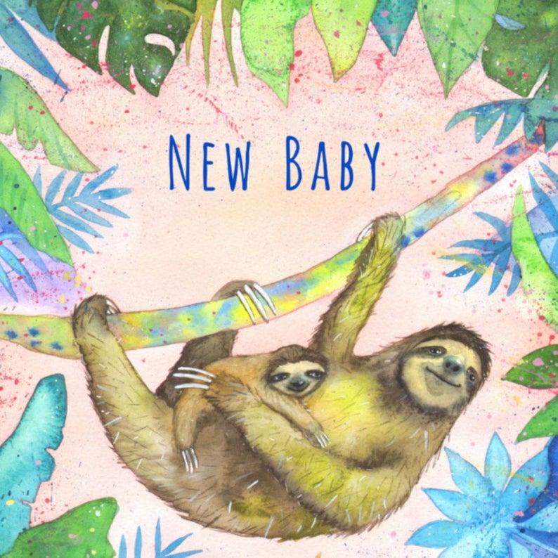 New Baby Card. A lovely illustration of a mother and baby sloth, Text on card reads New Baby. Original painting by Laura Robertson a Bristol artists.  Edit alt text