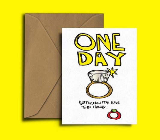 Glass Designs Dixon Does Doodles card with a picture of an engagement ring and the words: one day, but for now it'll have to be haribo 