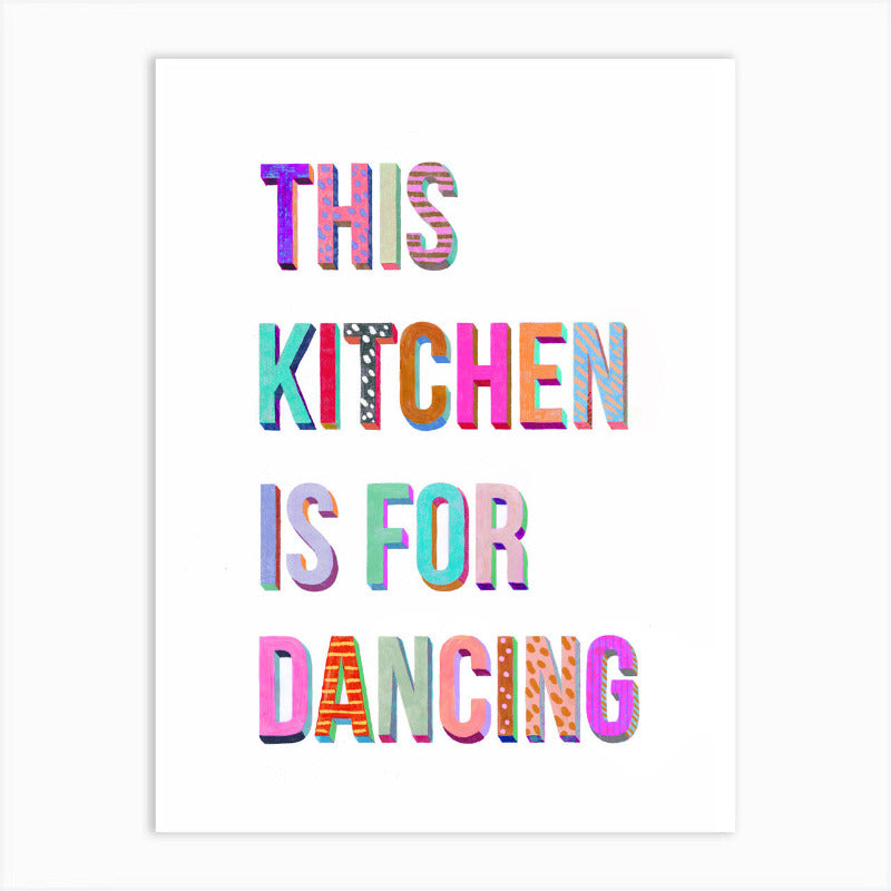 THis Kitchen Is Made For Dancing colourful text on white background print